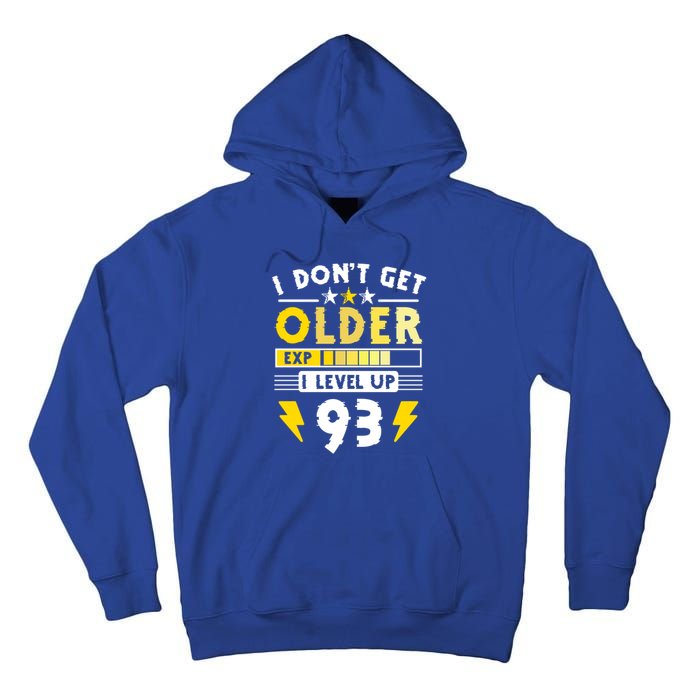 93rd Birthday I Dont Get Older I Level Up 93 Years Great Gift Tall Hoodie