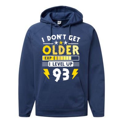 93rd Birthday I Dont Get Older I Level Up 93 Years Great Gift Performance Fleece Hoodie