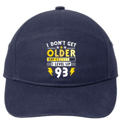 93rd Birthday I Dont Get Older I Level Up 93 Years Great Gift 7-Panel Snapback Hat