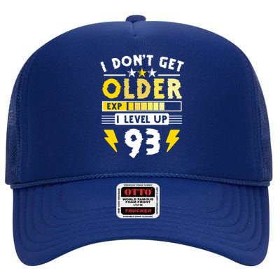 93rd Birthday I Dont Get Older I Level Up 93 Years Great Gift High Crown Mesh Back Trucker Hat