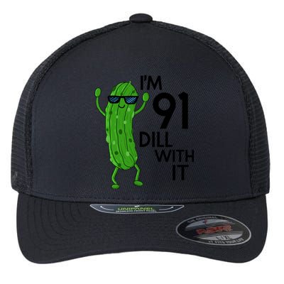 91st Birthday Pickle Funny IM 91 Dill With It Gift Flexfit Unipanel Trucker Cap