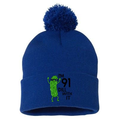 91st Birthday Pickle Funny IM 91 Dill With It Gift Pom Pom 12in Knit Beanie