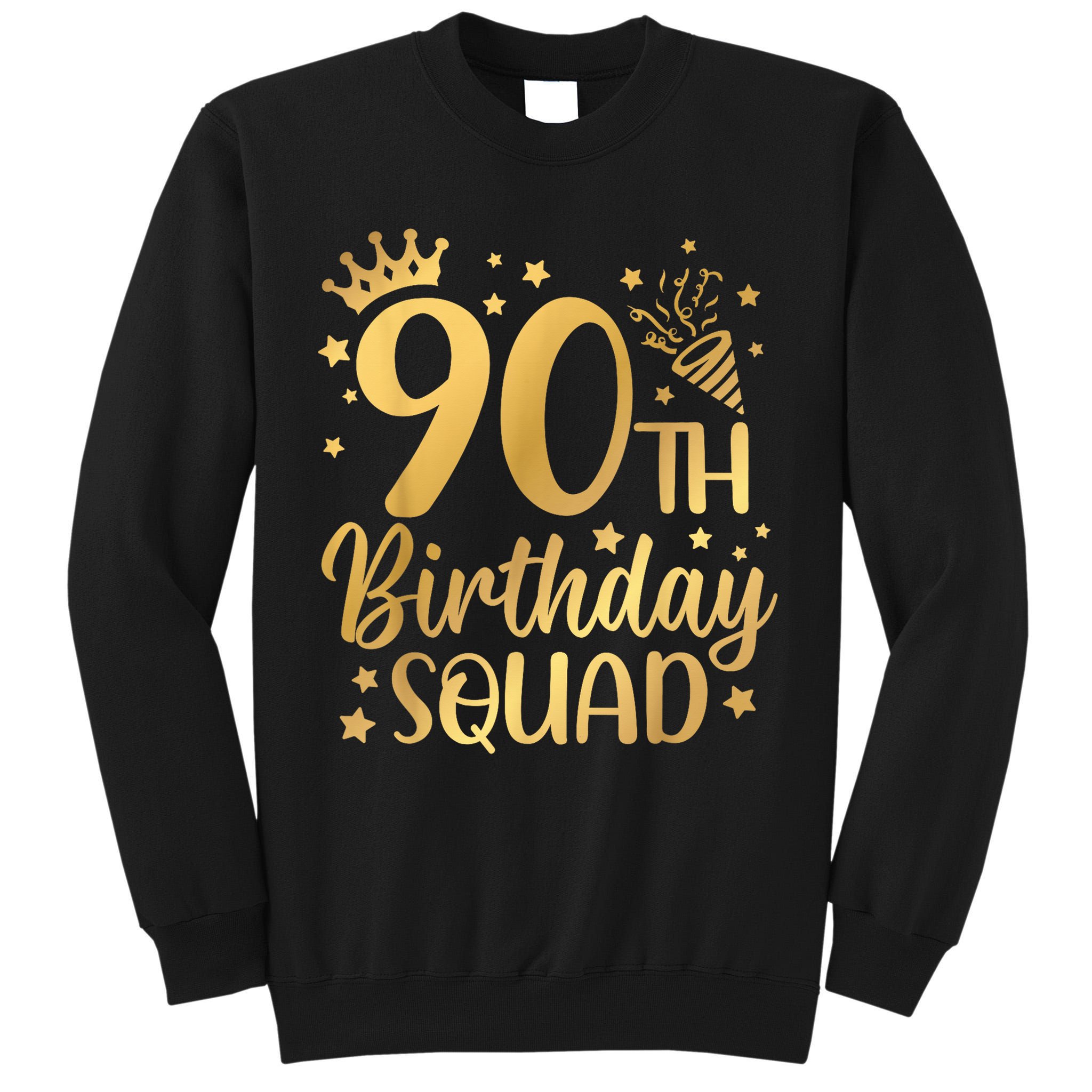 90th Birthday Squad 90 Years Old Birthday Party Group Tall Sweatshirt