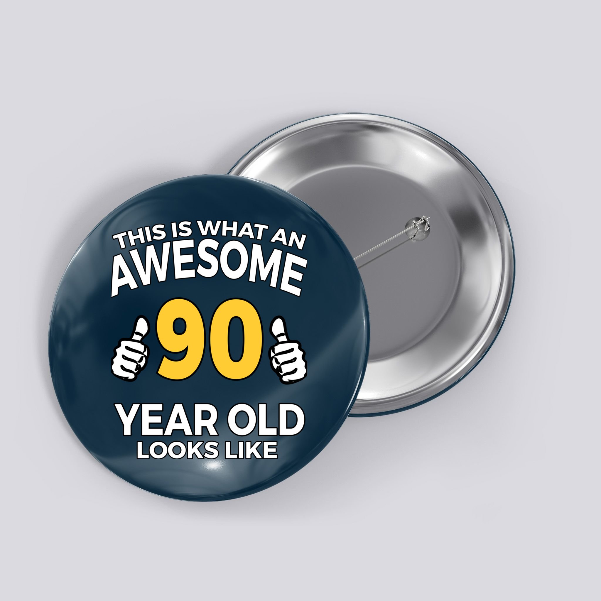 90th Birthday T Funny 90 Years Old Gifts Button