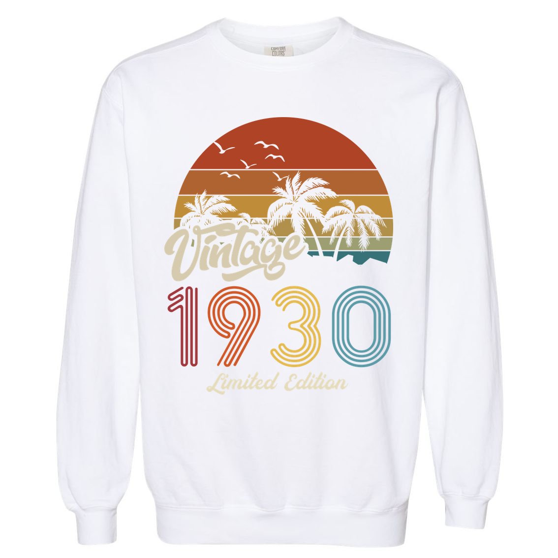 93rd Birthday Vintage Limited Edition 1930 Garment-Dyed Sweatshirt