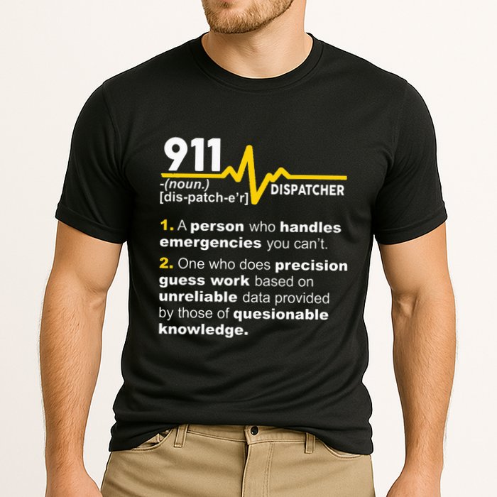 911 Dispatcher Definition Handles Emergencies Dispatch Performance Shirt