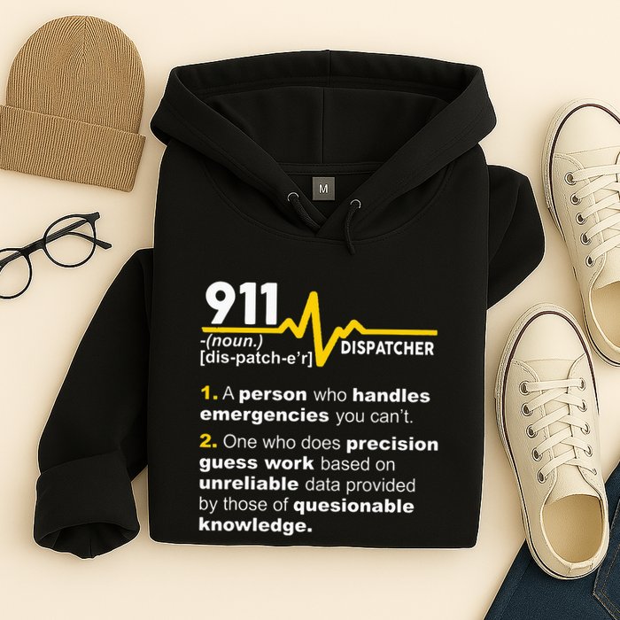 911 Dispatcher Definition Handles Emergencies Dispatch Hoodie