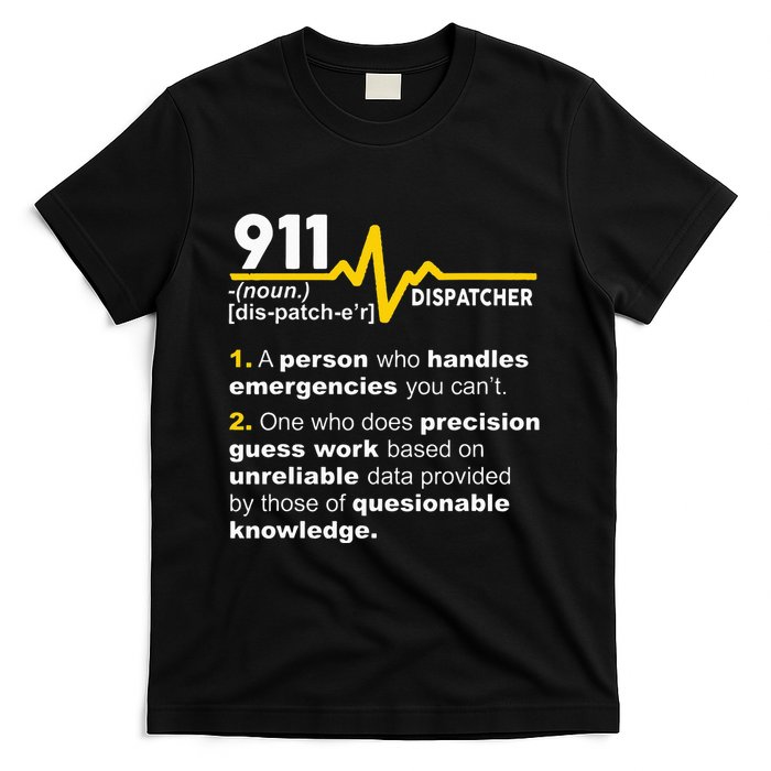 911 Dispatcher Definition Handles Emergencies Dispatch T-Shirt