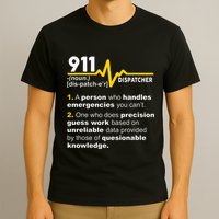 911 Dispatcher Definition Handles Emergencies Dispatch T-Shirt