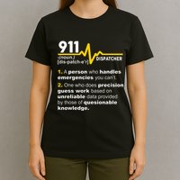 911 Dispatcher Definition Handles Emergencies Dispatch T-Shirt
