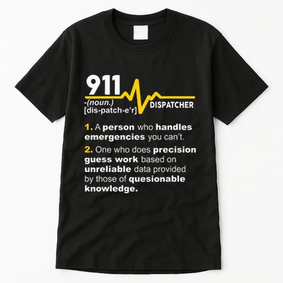 911 Dispatcher Definition Handles Emergencies Dispatch Tall T-Shirt