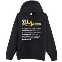 911 Dispatcher Definition Handles Emergencies Dispatch Premium Pullover Hoodie