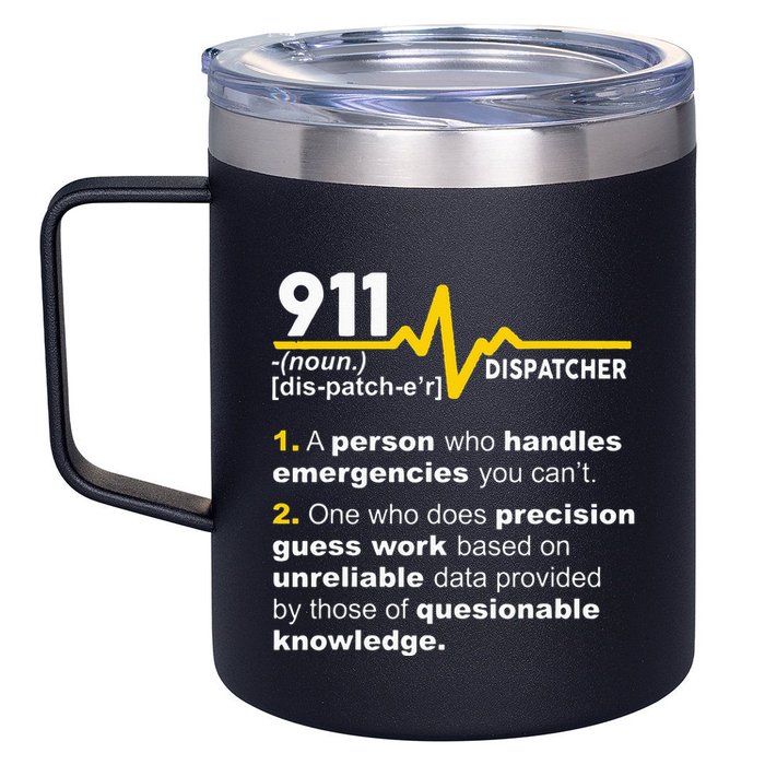 911 Dispatcher Definition Handles Emergencies Dispatch 12oz Stainless Steel Coffee Mug