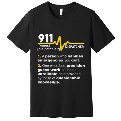 911 Dispatcher Definition Handles Emergencies Dispatch Premium T-Shirt