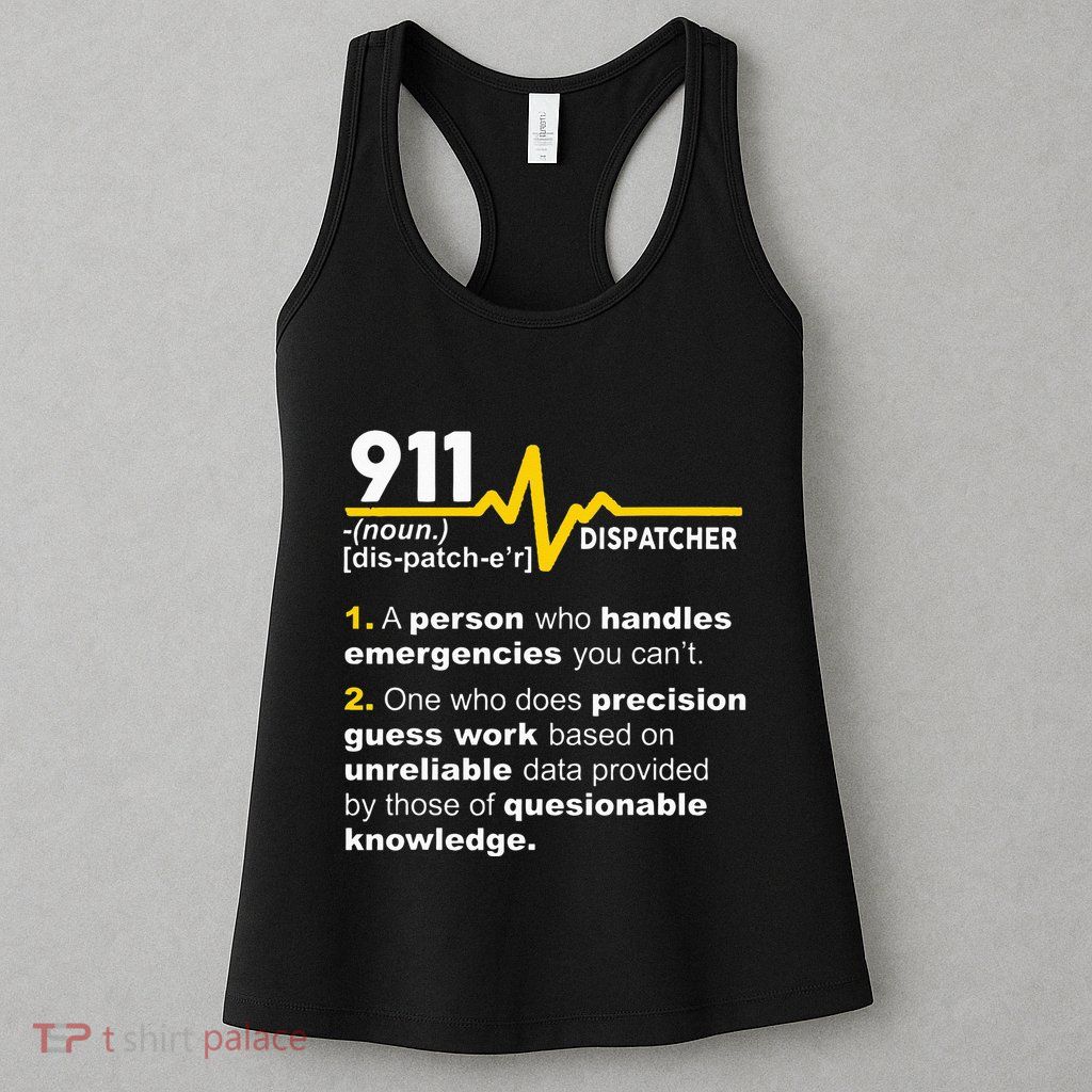 911 Dispatcher Definition Handles Emergencies Dispatch Womens Tank Top