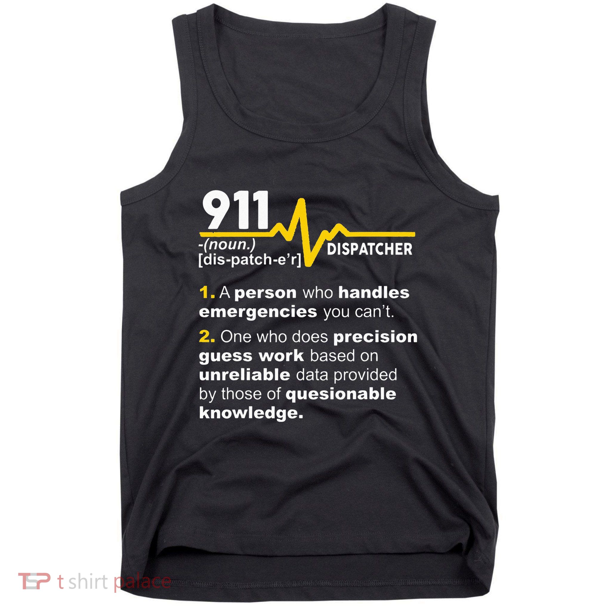 911 Dispatcher Definition Handles Emergencies Dispatch Tank Top