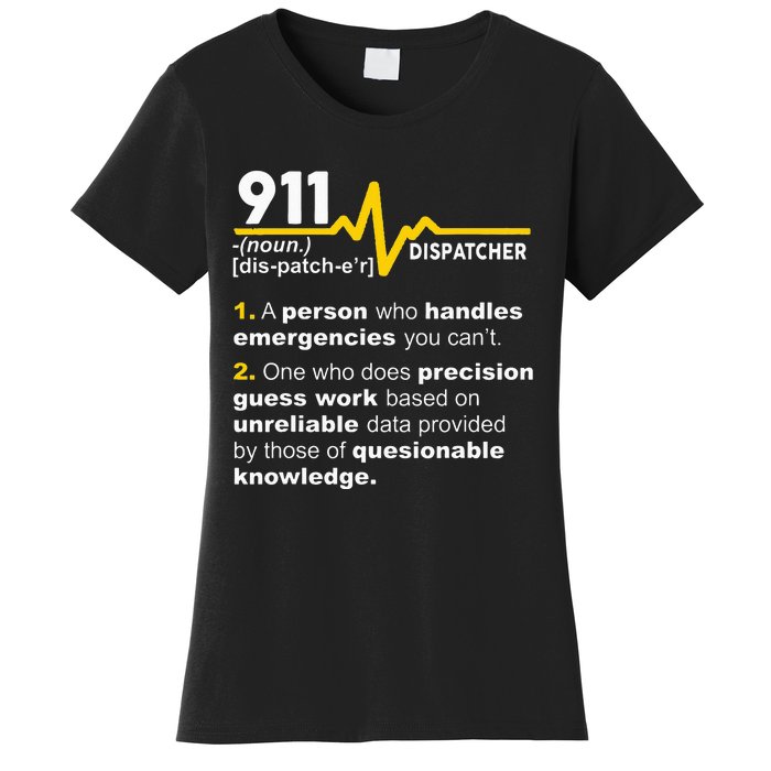 911 Dispatcher Definition Handles Emergencies Dispatch Women's T-Shirt