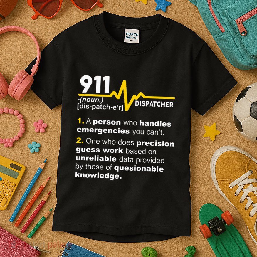 911 Dispatcher Definition Handles Emergencies Dispatch Kids T-Shirt