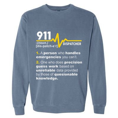 911 Dispatcher Definition Handles Emergencies Dispatch Garment-Dyed Sweatshirt
