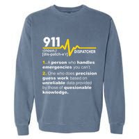 911 Dispatcher Definition Handles Emergencies Dispatch Garment-Dyed Sweatshirt