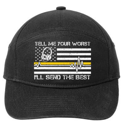 911 Dispatcher Flag Tell Me Your Worst ILl Send The Best 7-Panel Snapback Hat