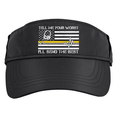 911 Dispatcher Flag Tell Me Your Worst ILl Send The Best Adult Drive Performance Visor