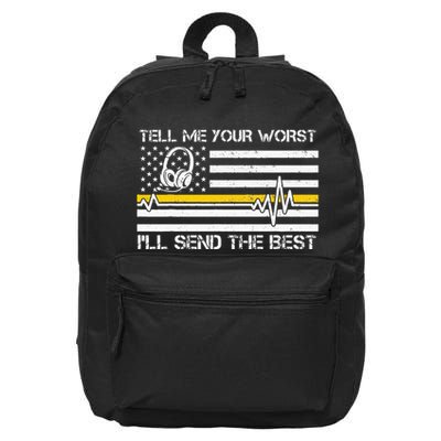 911 Dispatcher Flag Tell Me Your Worst ILl Send The Best 16 in Basic Backpack