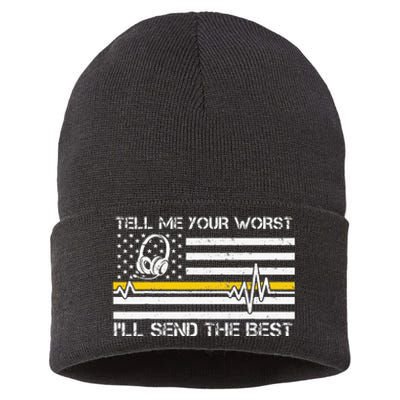 911 Dispatcher Flag Tell Me Your Worst ILl Send The Best Sustainable Knit Beanie