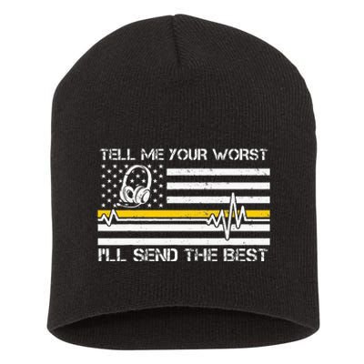 911 Dispatcher Flag Tell Me Your Worst ILl Send The Best Short Acrylic Beanie