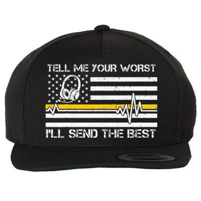 911 Dispatcher Flag Tell Me Your Worst ILl Send The Best Wool Snapback Cap