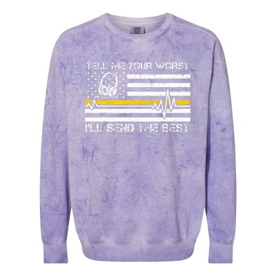 911 Dispatcher Flag Tell Me Your Worst ILl Send The Best Colorblast Crewneck Sweatshirt