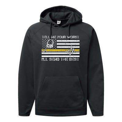 911 Dispatcher Flag Tell Me Your Worst ILl Send The Best Performance Fleece Hoodie