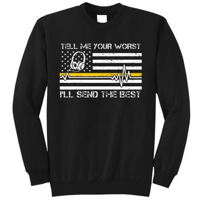 911 Dispatcher Flag Tell Me Your Worst ILl Send The Best Sweatshirt