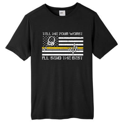 911 Dispatcher Flag Tell Me Your Worst ILl Send The Best Tall Fusion ChromaSoft Performance T-Shirt