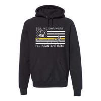 911 Dispatcher Flag Tell Me Your Worst ILl Send The Best Premium Hoodie