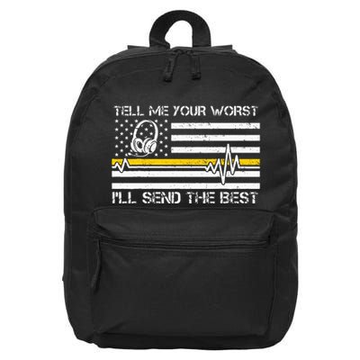 911 Dispatcher Flag Tell Me Your Worst ILl Send The Best 16 in Basic Backpack