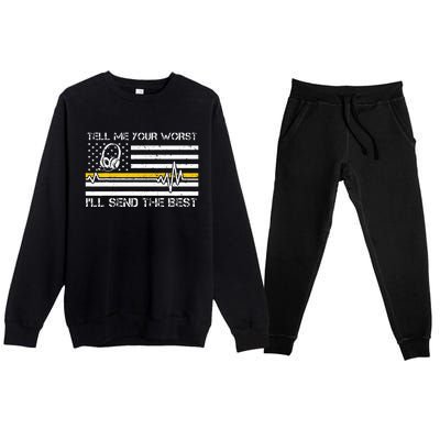 911 Dispatcher Flag Tell Me Your Worst ILl Send The Best Premium Crewneck Sweatsuit Set