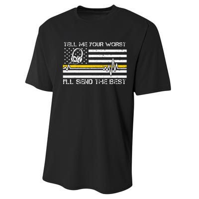 911 Dispatcher Flag Tell Me Your Worst ILl Send The Best Performance Sprint T-Shirt