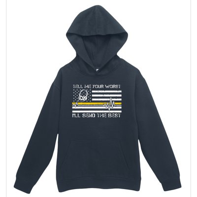 911 Dispatcher Flag Tell Me Your Worst ILl Send The Best Urban Pullover Hoodie