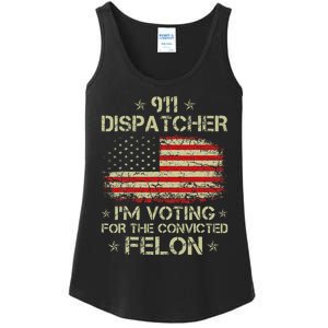 911 Dispatcher IM Voting For The Convicted Felon Funny Ladies Essential Tank