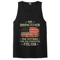 911 Dispatcher IM Voting For The Convicted Felon Funny PosiCharge Competitor Tank