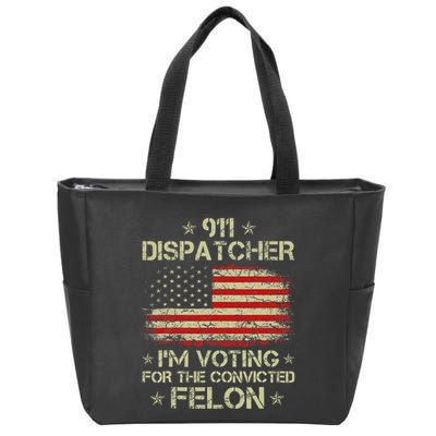 911 Dispatcher IM Voting For The Convicted Felon Funny Zip Tote Bag