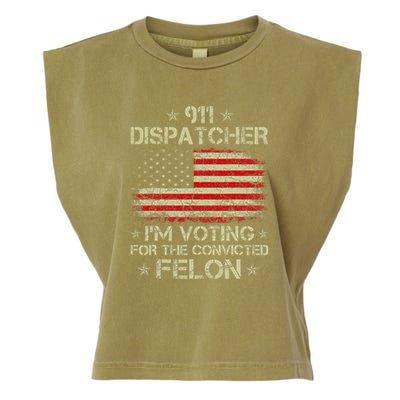 911 Dispatcher IM Voting For The Convicted Felon Funny Garment-Dyed Women's Muscle Tee