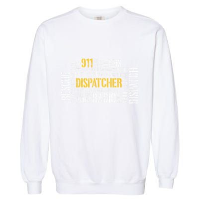 911 Dispatcher Rescue Dispatch EMS Police First Responder Garment-Dyed Sweatshirt