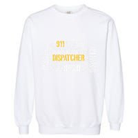 911 Dispatcher Rescue Dispatch EMS Police First Responder Garment-Dyed Sweatshirt