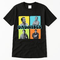 90’S Dad Vibes Funny Dad Life FatherS Day Tall T-Shirt