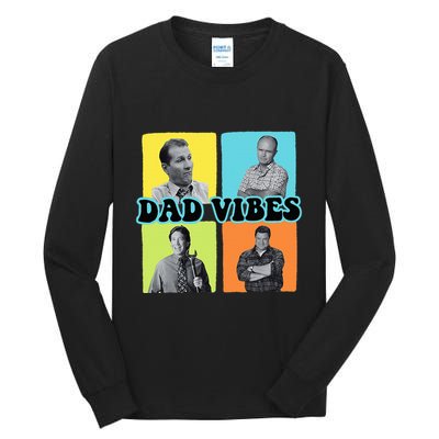 90’S Dad Vibes Funny Dad Life FatherS Day Tall Long Sleeve T-Shirt