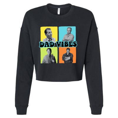 90’S Dad Vibes Funny Dad Life FatherS Day Cropped Pullover Crew