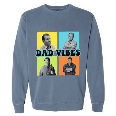 90’S Dad Vibes Funny Dad Life FatherS Day Garment-Dyed Sweatshirt
