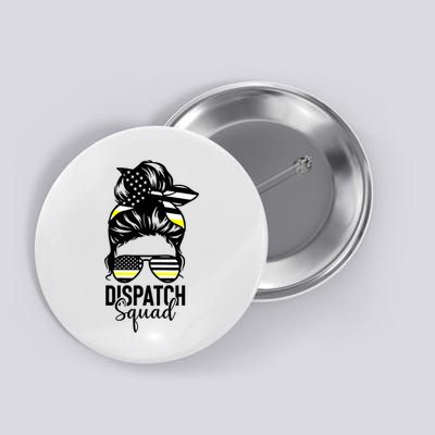 911 Dispatcher Week Dispatch Squad American Flag Messy Bun Button